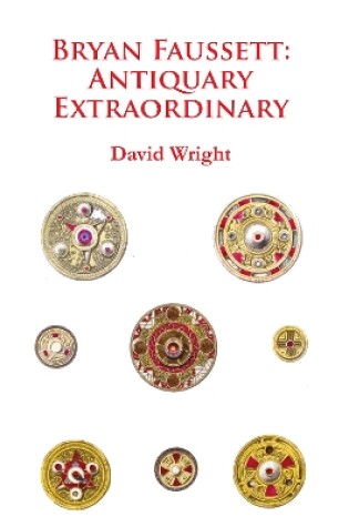 Cover of Bryan Faussett: Antiquary Extraordinary