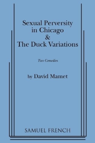 Cover of "Sexual Perversity in Chicago" and "the Duck Variations": Two Plays