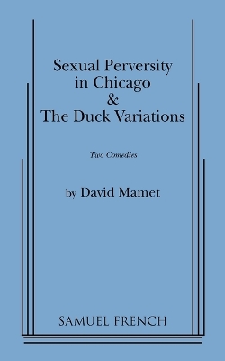 Book cover for "Sexual Perversity in Chicago" and "the Duck Variations": Two Plays