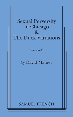 Book cover for "Sexual Perversity in Chicago" and "the Duck Variations": Two Plays