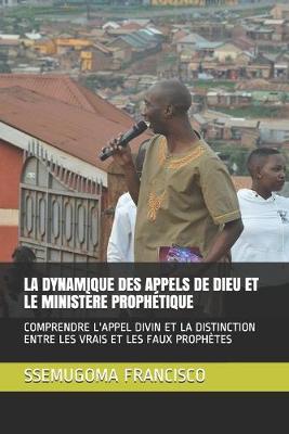 Book cover for La Dynamique Des Appels de Dieu Et Le Ministere Prophetique