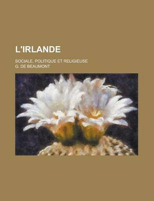 Book cover for L'Irlande; Sociale, Politique Et Religieuse