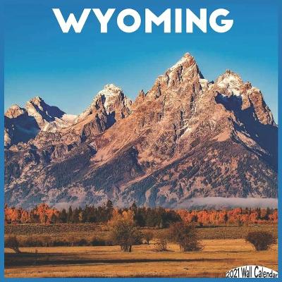 Book cover for Wyoming 2021 Wall Calendar