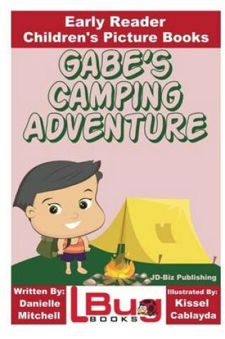 Cover of Gabe's Camping Adventure - Early Reader - Children's Picture Books