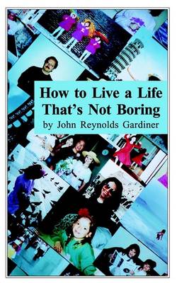 Book cover for How to Live a Life That's Not Boring