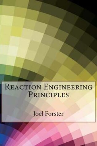 Cover of Reaction Engineering Principles
