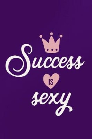 Cover of Success Is Sexy