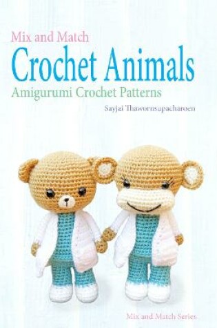 Cover of Mix and Match Crochet Animals