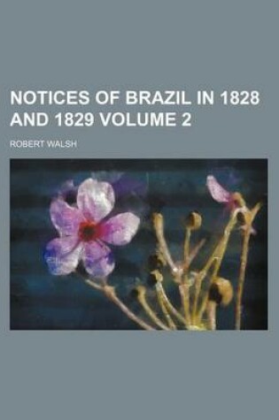 Cover of Notices of Brazil in 1828 and 1829 Volume 2