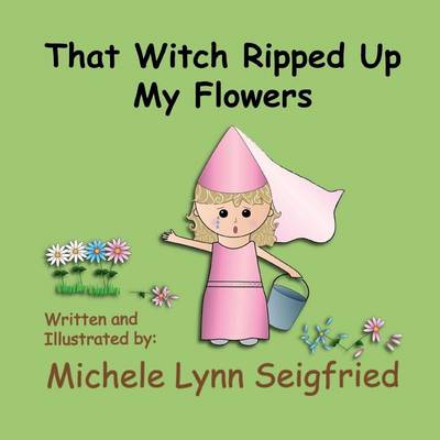 Book cover for That Witch Ripped Up My Flowers