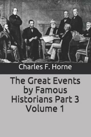 Cover of The Great Events by Famous Historians Part 3 Volume 1