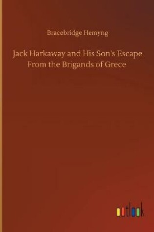 Cover of Jack Harkaway and His Son's Escape From the Brigands of Grece