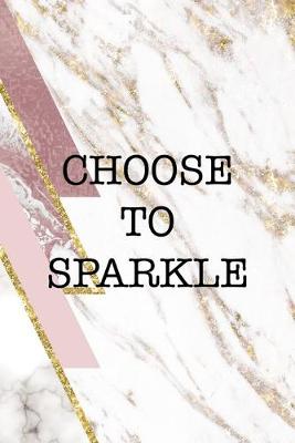 Book cover for Choose To Sparkle