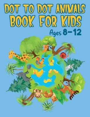 Book cover for Dot to Dot Book Animals for Kids Ages 8-12