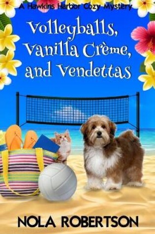 Cover of Volleyballs, Vanilla Creme, and Vendettas