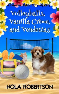 Book cover for Volleyballs, Vanilla Creme, and Vendettas