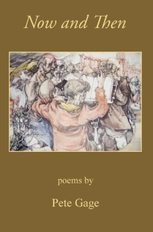 Cover of Now and Then, poems by Pete Gage