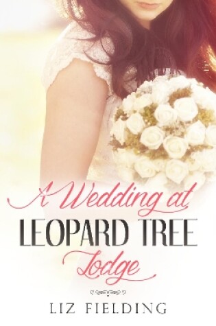 Cover of A Wedding At Leopard Tree Lodge