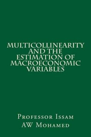 Cover of Multicollinearity and the Estimation of Macroeconomic Variables