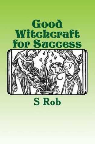 Cover of Good Witchcraft for Success