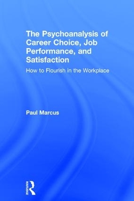 Book cover for The Psychoanalysis of Career Choice, Job Performance, and Satisfaction