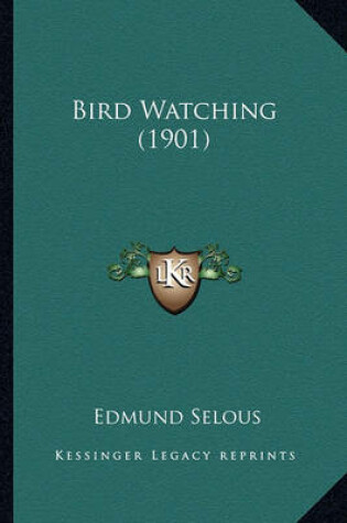 Cover of Bird Watching (1901) Bird Watching (1901)