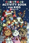 Book cover for Christmas Activity Book for Kids Ages 6-8