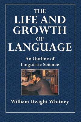 Book cover for The Life and Growth of Language