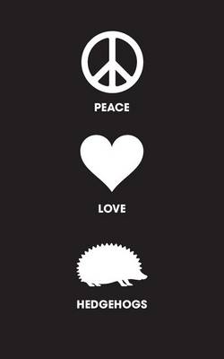 Book cover for Peace Love Hedgehogs