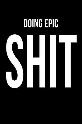 Book cover for DOING EPIC SHIT - Notebook for Entrepreneurs