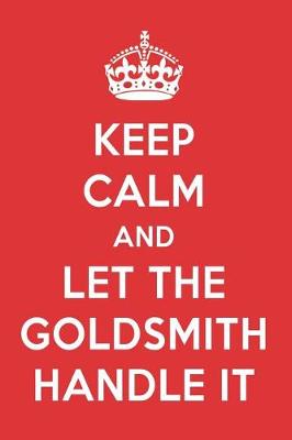 Book cover for Keep Calm and Let the Goldsmith Handle It