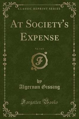 Book cover for At Society's Expense, Vol. 3 of 3 (Classic Reprint)