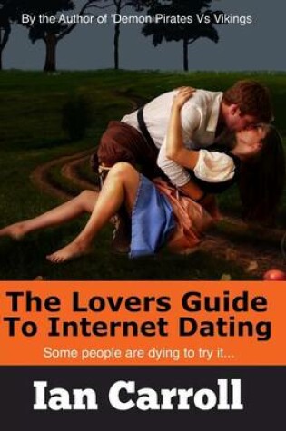 Cover of The Lovers Guide To Internet Dating