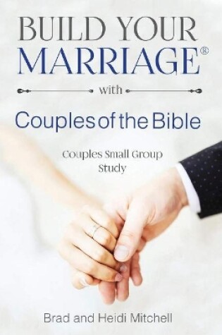 Cover of Build Your Marriage with Couples of the Bible