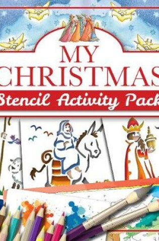 Cover of My Christmas Stencil Activity Pack