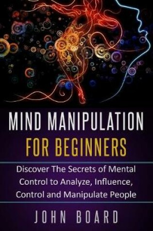 Cover of Mind Manipulation for Beginners