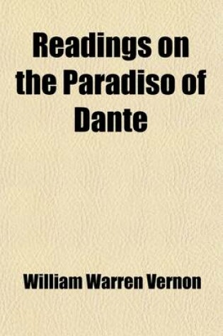 Cover of Readings on the Paradiso of Dante Volume 1