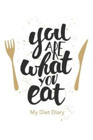 Cover of You are what you eat - My Diet Diary