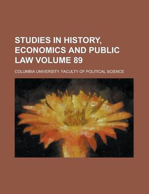 Book cover for Studies in History, Economics and Public Law Volume 89