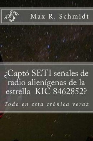 Cover of ?Capto SETI senales de radio alienigenas de la estrella KIC 8462852?