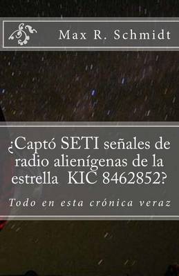 Book cover for ?Capto SETI senales de radio alienigenas de la estrella KIC 8462852?