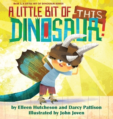 Cover of A Little Bit of This Dinosaur!