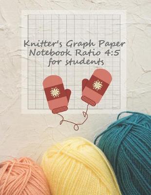 Book cover for Knitter's Graph Paper Notebook Ratio 4