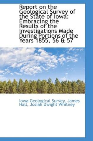 Cover of Report on the Geological Survey of the State of Iowa