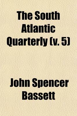 Book cover for The South Atlantic Quarterly (Volume 5)