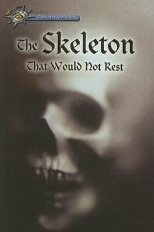 Cover of The Skeleton That Would Not Rest