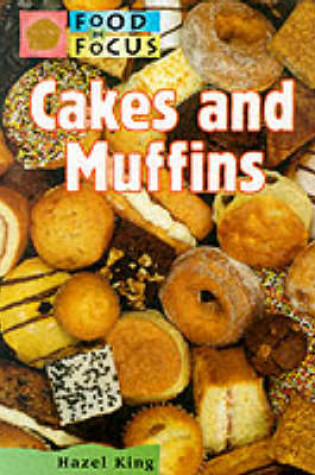 Cover of Food In Focus: Cakes and Muffins         (Cased)