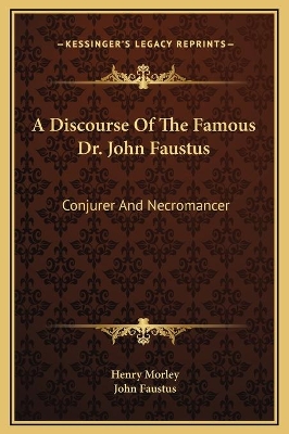 Book cover for A Discourse Of The Famous Dr. John Faustus