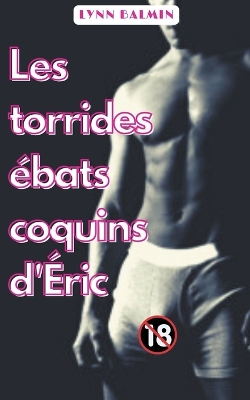 Book cover for Les Torrides Ébats Coquins d'Éric