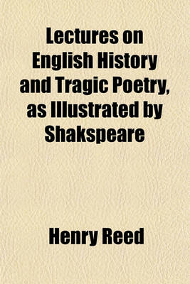 Book cover for Lectures on English History and Tragic Poetry, as Illustrated by Shakspeare